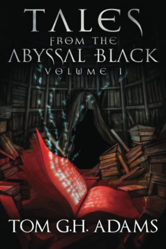 Tales from the Abyssal Black Volume 1