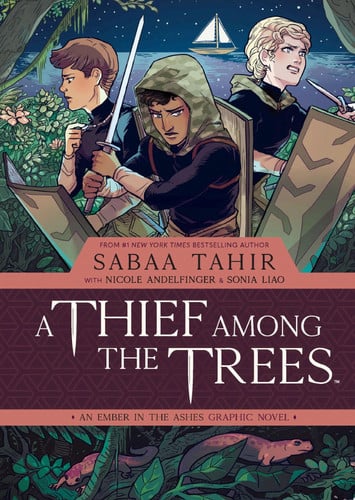 A Thief Among the Trees: An Ember in the Ashes Graphic Novel