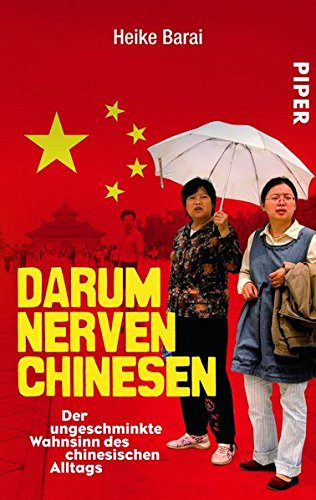 Darum nerven Chinesen der ungeschminkte Wahnsinn des chinesischen Alltags