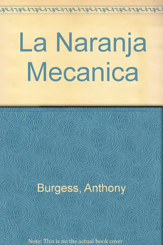 La Naranja Mecanica (Spanish Edition)