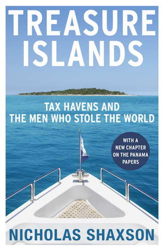Treasure Islands Tax Havens and the Men who Stole the World