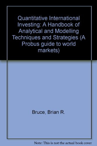 Quantitative International Investing A Handbook of Analytical and Modeling Techniques and Strategies