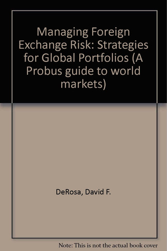 Managing Foreign Exchange Risk Strategies for Global Portfolios