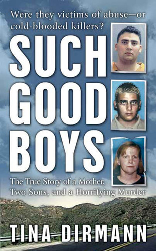 Such Good Boys The True Story of a Mother, Two Sons and a Horrifying Murder
