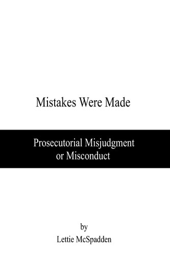 Mistakes Were Made Prosecutorial Misjudgment Or Misconduct