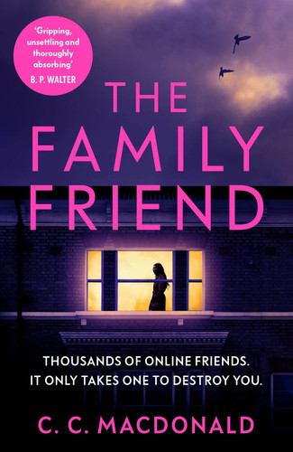 The Family Friend The Gripping Twist-Filled Thriller from the Author of Happy Ever After