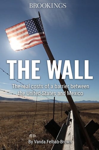 The Wall The Real Costs of a Barrier between the United States and Mexico