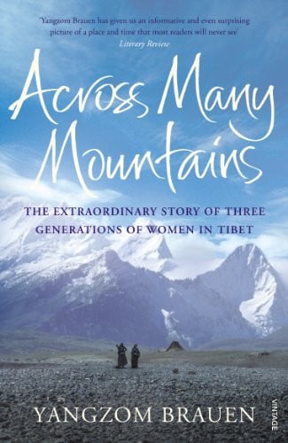 Across Many Mountains The Extraordinary Story of Three Generations of Women in Tibet