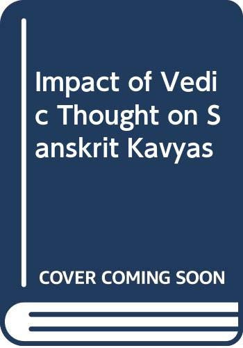 Saṃskr̥takāvyeṣu Vaidika-cintanasya prabhāvaḥ =: Impact of Vedic thought on Sanskrit kāvyas (Sanskrit Edition) - Kedaranarayana Josi, Vindhyeśvarī Prasāda Miśra Vinaya