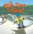 Cover of Roll, Slope, and Slide