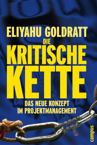Die Kritische Kette Das neue Konzept im Projektmanagement