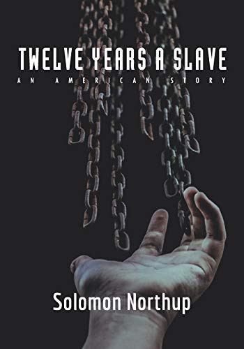 Twelve Years a Slave : An American Story