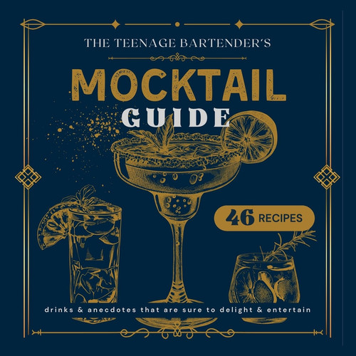 Mocktail Guide The Teenage Bartender