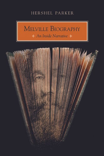 Melville Biography An Inside Narrative