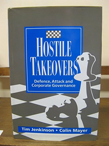 Hostile Takeovers: Defense, Attack, and Corporate Governance