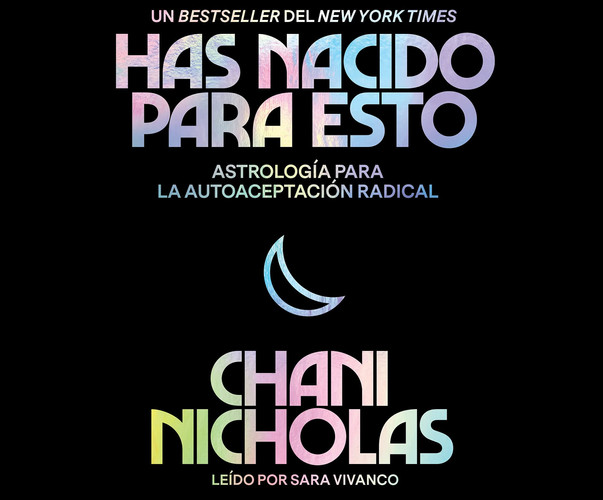 You Were Born For This (Spanish Edition): Astrology for Radical Self Acceptance - Chani Nicholas