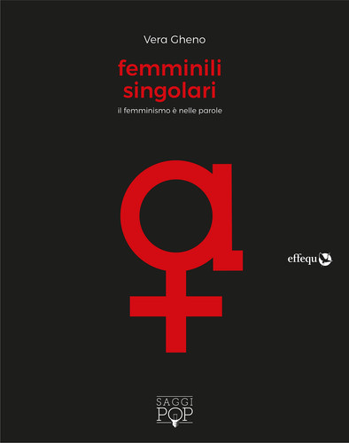 Femminili singolari il femminismo è nelle parole