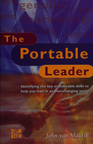 The Portable Leader Identifying the Key Transferable Skills to Help You Lead in an Ever-changing World