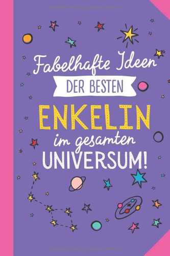 Fabelhafte Ideen der besten Enkelin im gesamten Universum: Notizbuch als Geschenk für die Enkelin - A5 / liniert - Enkeltochter Geschenke zum Geburtstag oder Weihnachten