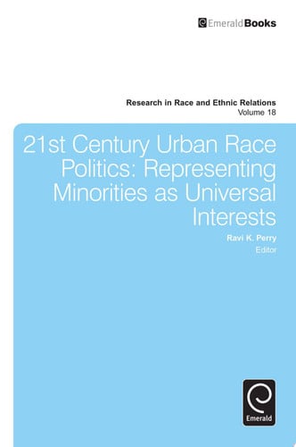 21st Century Urban Race Politics Representing Minorities as Universal Interests