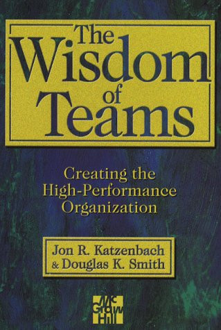 The Wisdom of Teams Creating the High-performance Organization