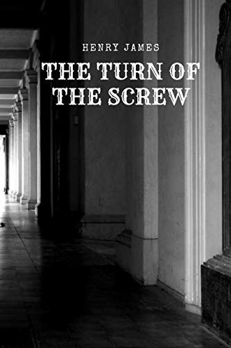 The Turn of the Screw 2019 Edition by Henry James