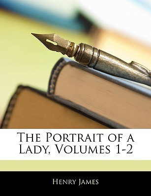 The Portrait of a Lady, Volumes 1-2
