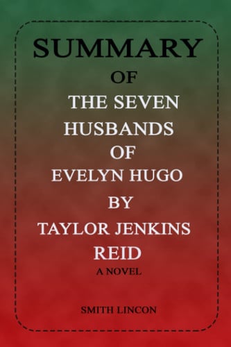 THE SUMMARY OF THE SEVEN HUSBANDS OF EVELYN HUGO BY TAYLOR JENKINS REID