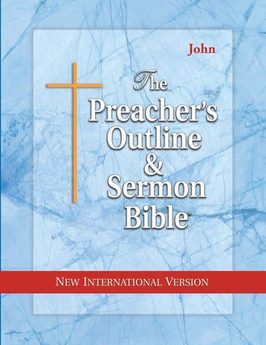 The Preacher's Outline and Sermon Bible, NT, NIV John