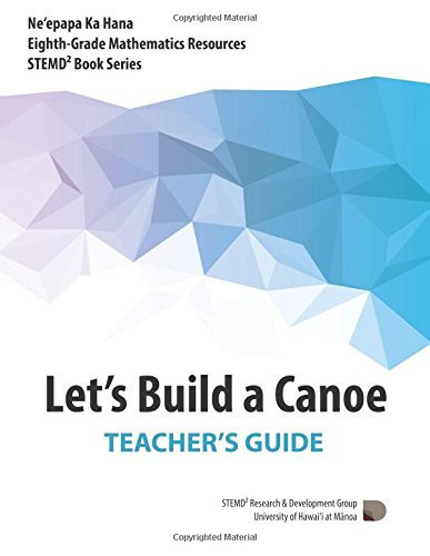 Let's Build a Canoe, Teacher's Guide Grade 8 Mathematics Resources