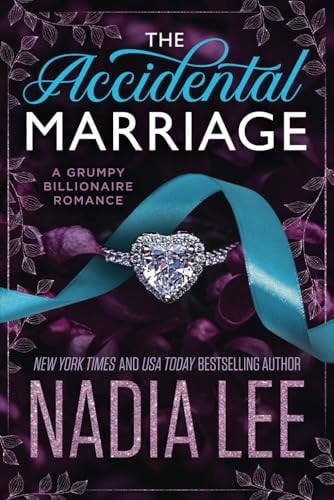 The Accidental Marriage A Grumpy Billionaire Romance