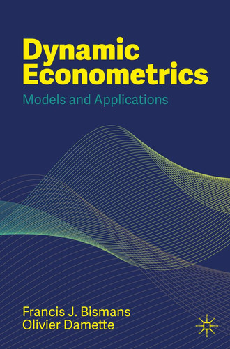 Dynamic Econometrics Models and Applications