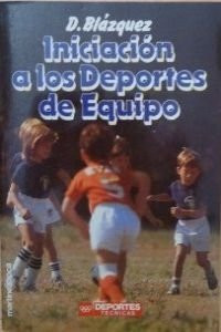 Cover of Iniciacion a Los Deportes De Equipo/Introduction to Team Sports