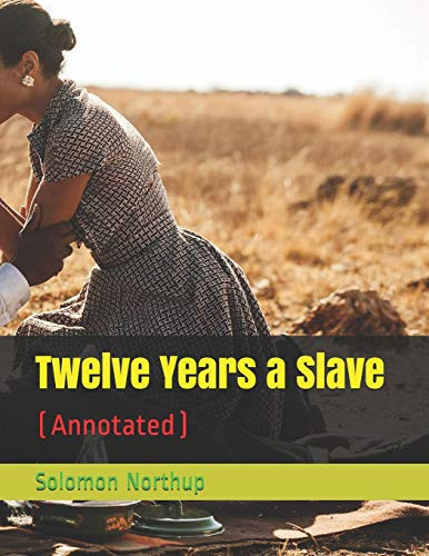 Twelve Years a Slave (Annotated)