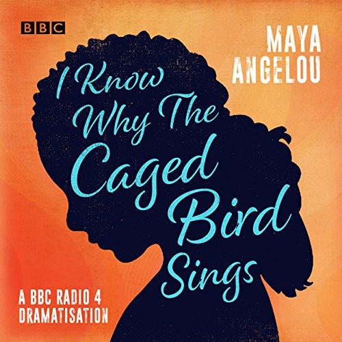 I Know Why the Caged Bird Sings A BBC Radio 4 Dramatisation