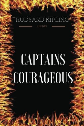 Captains Courageous: By Rudyard Kipling - Illustrated
