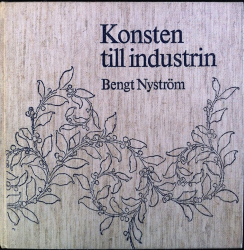 Konsten till industrin Alf Wallander och Gunnar Wennerberg som konstindustriella formgivare