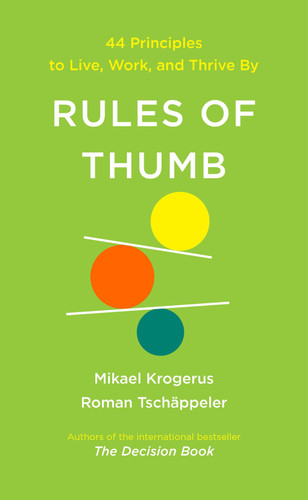 Rules of Thumb - 44 Principles to Live, Work, and Thrive By