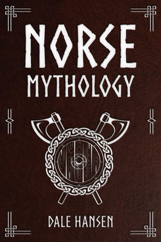 Norse Mythology Tales of Norse Gods, Heroes, Beliefs, Rituals and the Viking Legacy