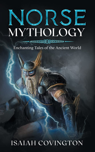 Norse Mythology Enchanting Tales of the Ancient World