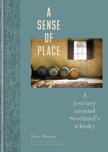 A Sense of Place A Journey Around Scotland's Whisky
