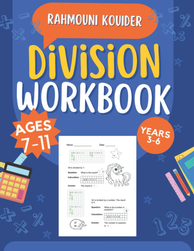 Division Workbook Ages 7-11: Discover our math workbook of KS2, division workbook and make learning easy & fun for your child. math activity books for kids ages 7 to 11.