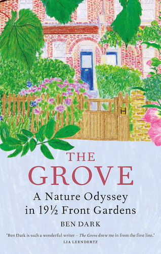 The Grove A Nature Odyssey in 19 1⁄2 Front Gardens