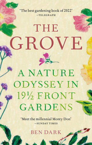 The Grove A Nature Odyssey in 19 1⁄2 Front Gardens