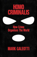 Homo Criminalis A Criminal History of Humanity