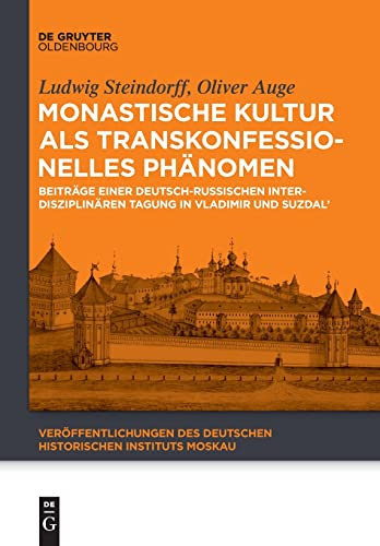 Monastische Kultur als transkonfessionelles Phänomen Beiträge einer deutsch-russischen interdisziplinären Tagung in Vladimir und Suzdal'