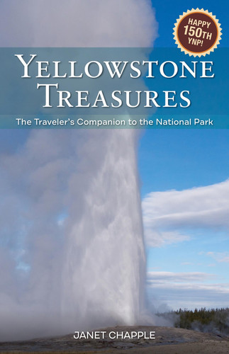 Yellowstone Treasures The Traveler's Companion to the National Park