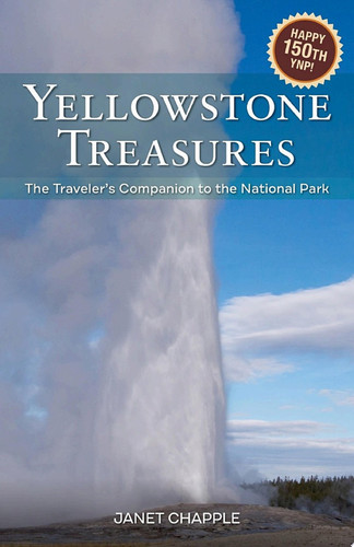 Yellowstone Treasures The Traveler's Companion to the National Park
