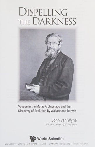 Dispelling the Darkness Voyage in the Malay Archipelago and the Discovery of Evolution by Wallace and Darwin