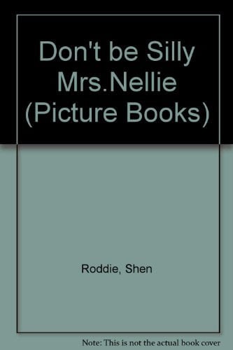 Cover of Don't Be Silly Mrs.Nellie (Picture Books)